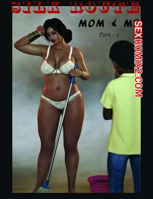 Порно комикс Мама и я. Часть 1. Mom and Me. Silk Route, Ira Raman Порно комикс Мама и я. Часть 1. Mom and Me. Silk Route, Ira Raman