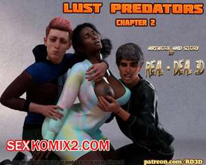 Порно комикс Похотливые хищники. Часть 2. Lust Predators. RealDeal3d Порно комикс Похотливые хищники. Часть 2. Lust Predators. RealDeal3d